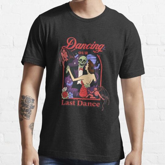 Discover Dancing Our Last Dance T-shirts