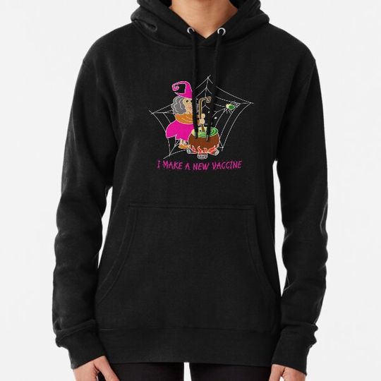 Discover I MAKE A NEW VACCINE Hoodies