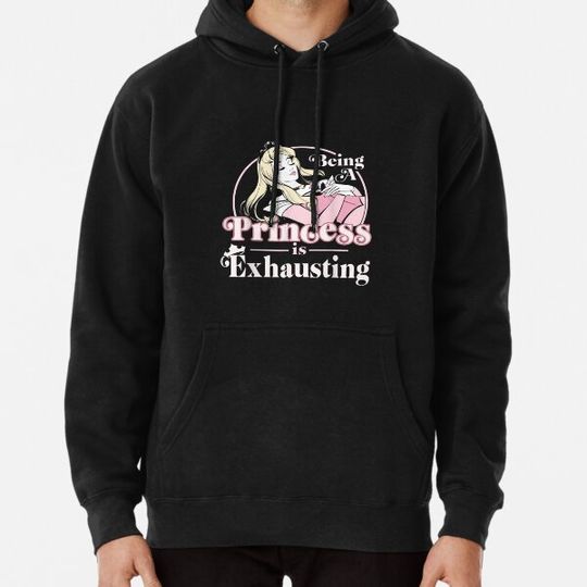 Discover Beauty Being A Princess Is Exhausting Hoodies