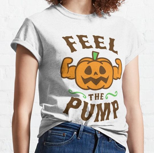 Discover Feel The Pump T-shirts