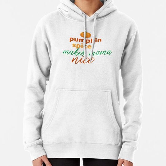 Discover Pumpkin Spice Makes Mama Nice Halloween Gift For Mom Hoodies