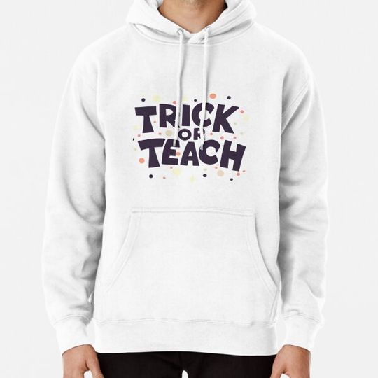 Discover Trick Or Teach Hoodies