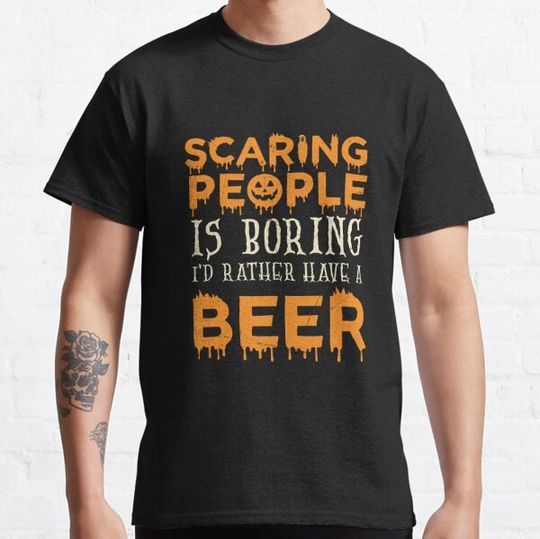 Discover Scaring People Is Boring I'd Rather Have A Beer Halloween T-shirts