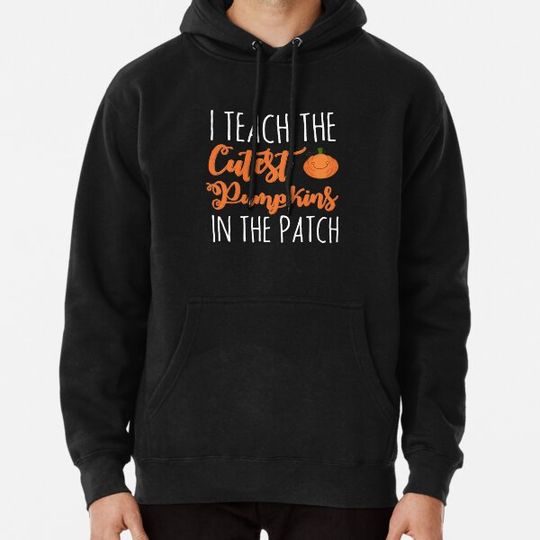 Discover I Teach The Cutest Pumpkins In The Patch - funny halloween teacher sayings, halloween teacher gift Hoodies