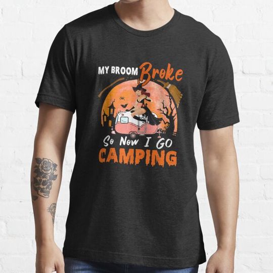 Discover My Broom Broke So I Go Camping Halloween Witch Camping Lover T-shirts
