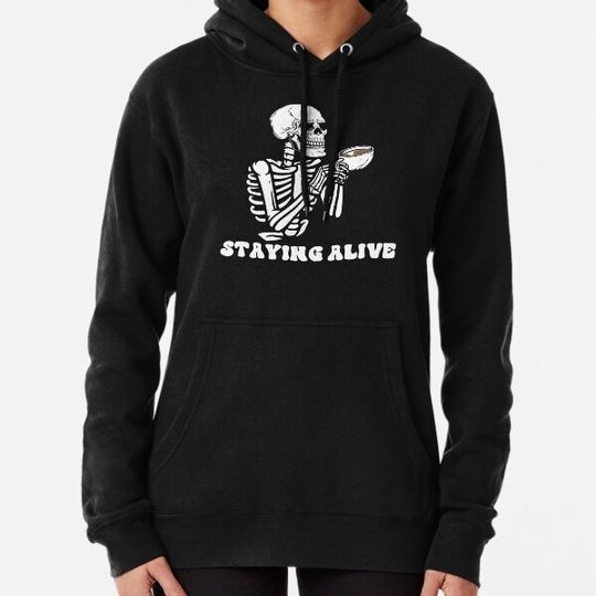 Discover Staying Alive Skeleton Drink Coffee Funny Skeleton Skull Hoodies