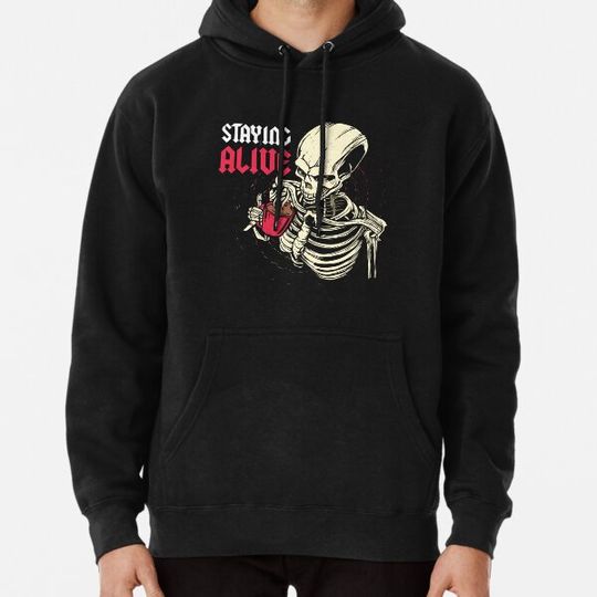 Discover Staying alive - Funny coffee skeleton Hoodies