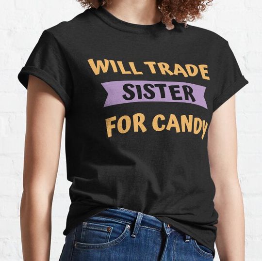 Discover Will Trade Sister for Candy T-shirts