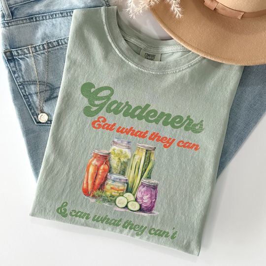 Discover Gardening Shirt, Gardeners Eat What They Can T-shirt, Canning Shirt, Canning Season, Gardener Gift, Homesteader Gift, Gardening Gift