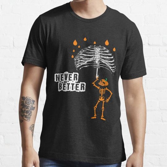 Discover Never Better Skeleton T-shirts
