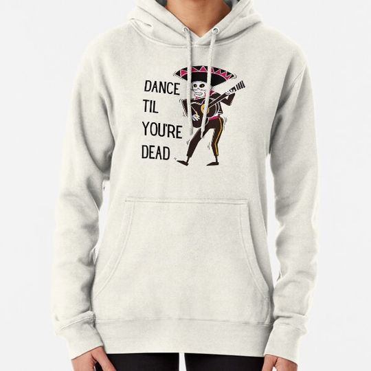 Discover Dance Til Your Dead Dancing Skeleton Dia de los Muertos Hoodies