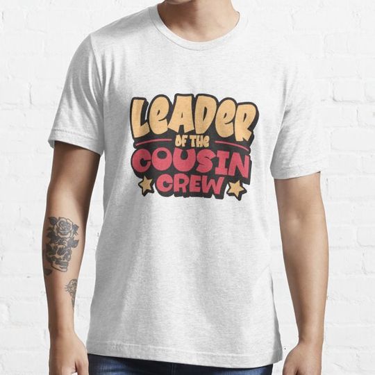 Discover Leader Of the Cousin Crew T-shirts