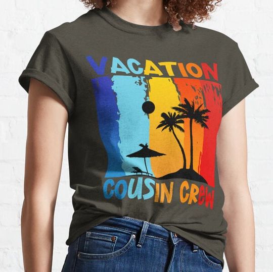 Discover VACATION COUSIN CREW T-shirts