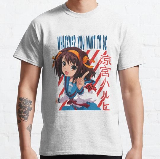 Discover Melancholy of Haruhi Suzumiya, Whatever You Want to Be T-shirts