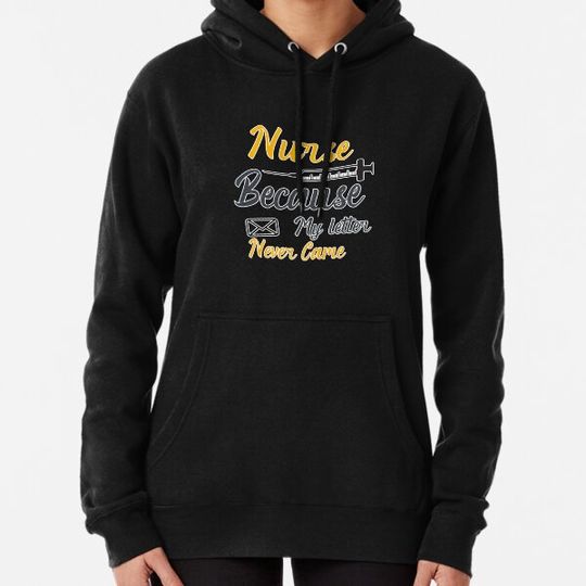 Discover Nurse Because My Letter ever Came, Funny Halloween Nurses Gifts Idea Hoodies