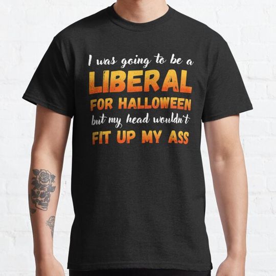 Discover I was going to be a liberal for Halloween T-shirts