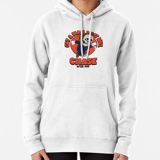 Discover Get  A Man That Will Chase After You  3 Hoodies