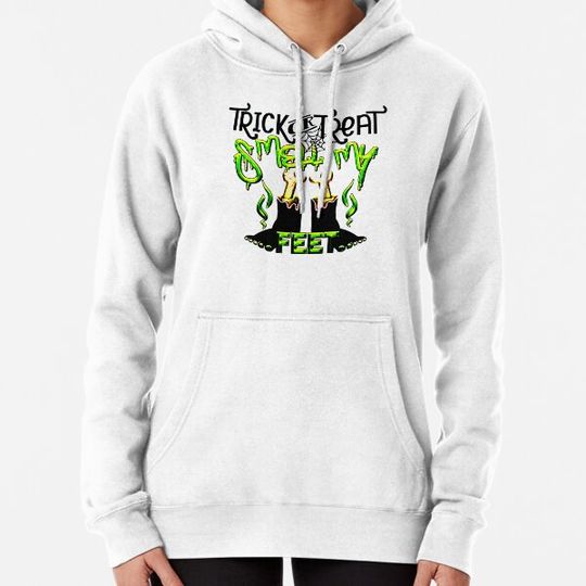Discover Trick or treat smell my feet Hoodies