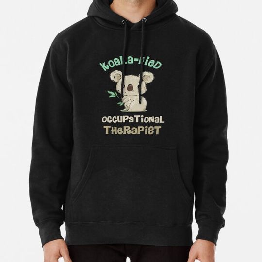 Discover Cute Koala Occupational Therapy Qualified OT OTA Hoodies