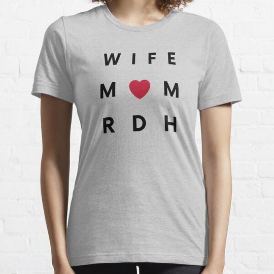 Discover Wife Mom RDH T-shirts