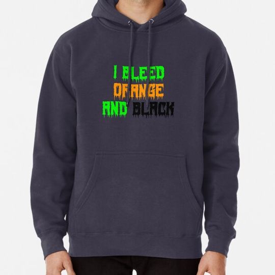 Discover I Bleed Orange and Black Hoodies