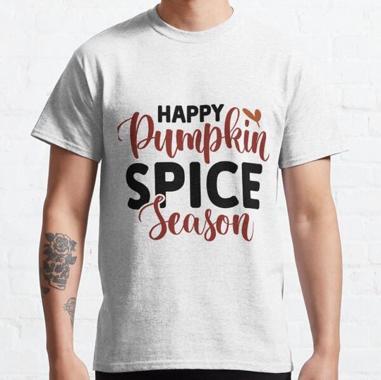Discover Copy of Happy Pumpkin Spice Season T-shirts
