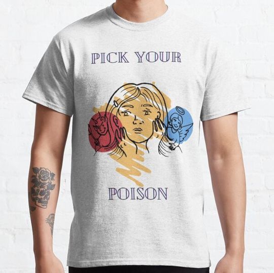 Discover Pick Your Poison T-shirts