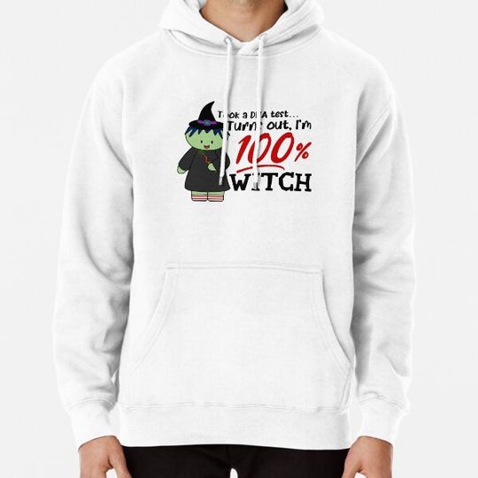 Discover Took A DNA Test; Turns Out I'm 100% Witch | Halloween Witches (Light) Hoodies