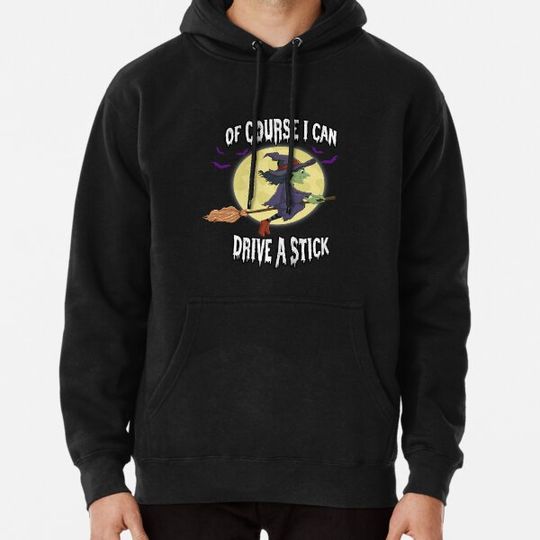 Discover of course i can drive a stick,witches Halloween,pumpkin witches for Halloween,witches gift for Halloween Hoodies