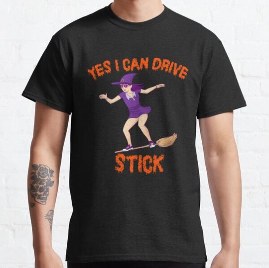 Discover why yes actually i can drive a stick T-shirts