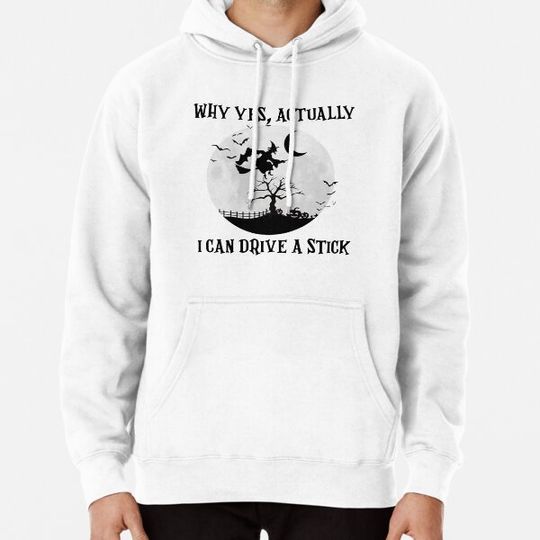 Discover Why Yes Actually I Can Drive a Stick Hoodies