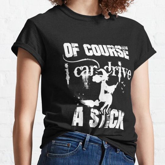 Discover Of course I can drive a stick T-shirts