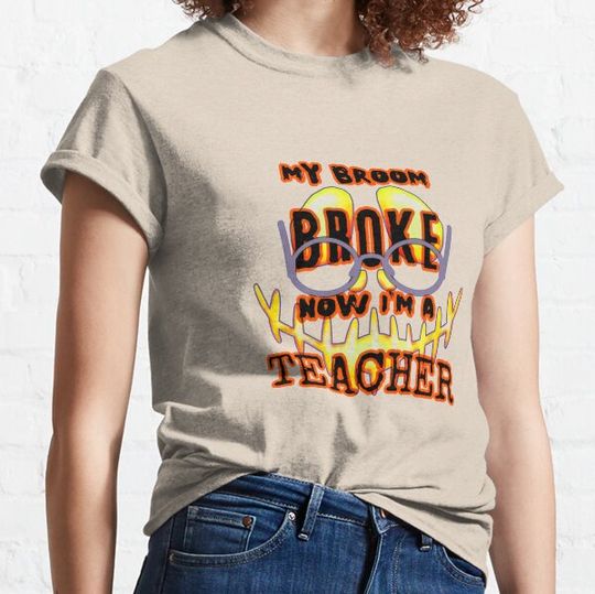 Discover My Broom Broke Now Im A Teacher - Halloween Teacher T-shirts