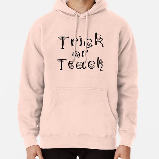 Discover Trick or Teach Funny Halloween Teacher Hoodies