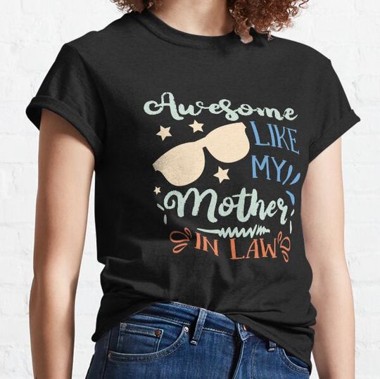 Discover Awesome Like My Mother In Law, Son-Daughter-In-Law Gift T-shirts