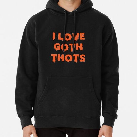 Discover I Love Goth Thots Hoodies
