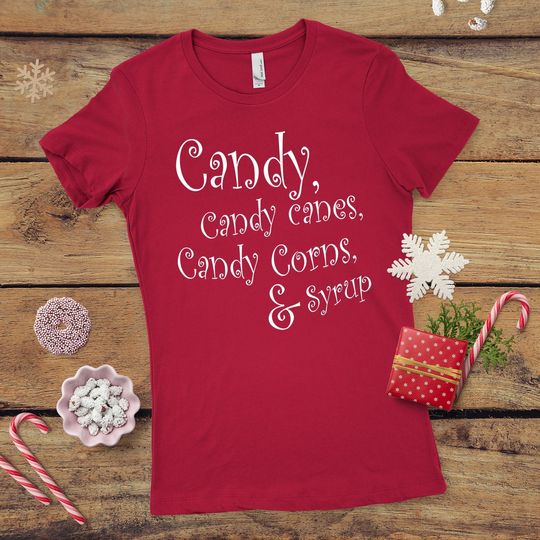 Discover Candy, Candy Canes, Candy Corns and Syrup Elf Women's Christmas Shirt, Elf Holiday Shirt