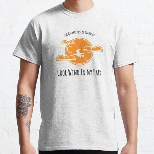 Discover On A Dark Desert Highway Cool Wind In My Hair Funny Halloween Black Font T-shirts