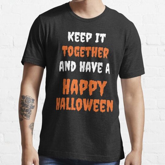 Discover Keep It Together And Have A Happy Halloween T-shirts