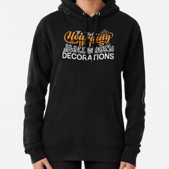 Discover Not Hoarding If It's Halloween Decorations Hoodies