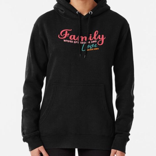 Discover family where life begins and love never ends Hoodies