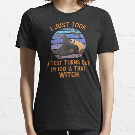 Discover I Just Took A Test - Funny Halloween T-Shirt