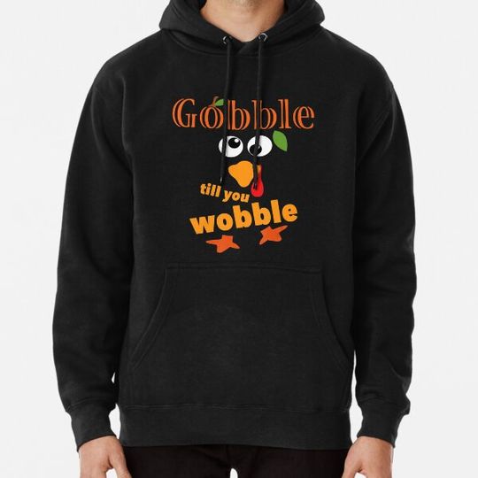Discover Gobble Till You Wobble Kids Women Men Funny Thanksgiving New Hoodies