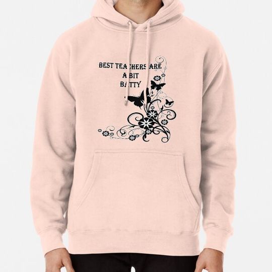 Discover The Best Teachers Are a Bit Batty Hoodies