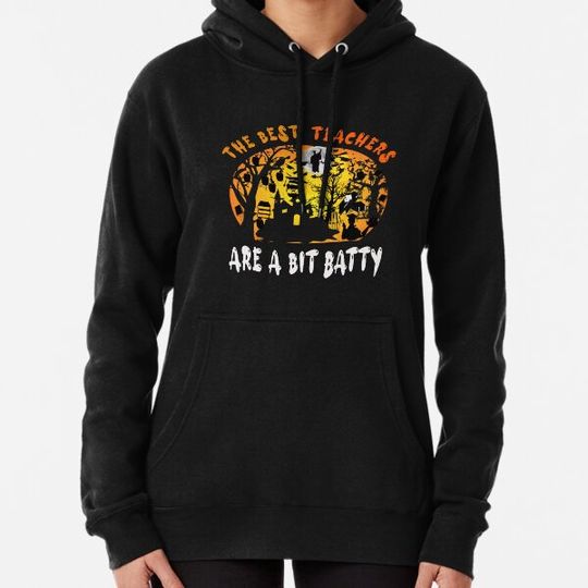 Discover The best Teachers are a bit Batty Hoodies