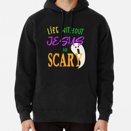 Discover Life Without Jesus is Scary Christian Halloween Hoodies