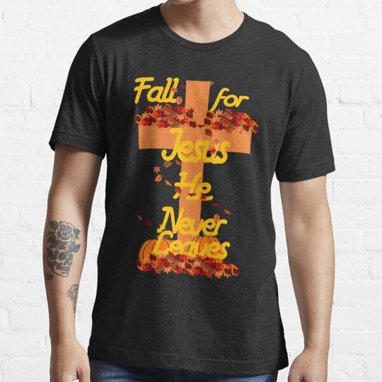 Discover Fall For Jesus He Never Leaves T-shirts