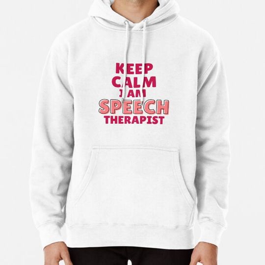 Discover Keep calm i am speech therapist Hoodies