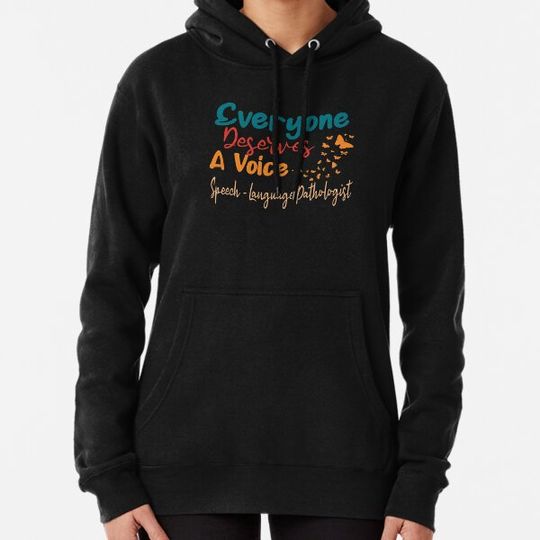Discover Everyone Deserves A Voice - Speech Language Pathologist Gift Hoodies