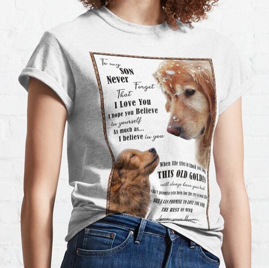 Discover To my son Golden dog meaning quotes gift T-shirts